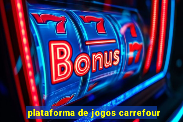 plataforma de jogos carrefour